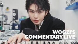Woozi’s Commentary Live